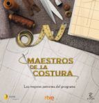 Portada de Maestros de la costura. Los mejores patrones del programa (Ebook)