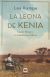 Portada de La leona de Kenia: Karen Blixen y su pasi&oacute;n por &Aacute;frica, de Lea Kampen