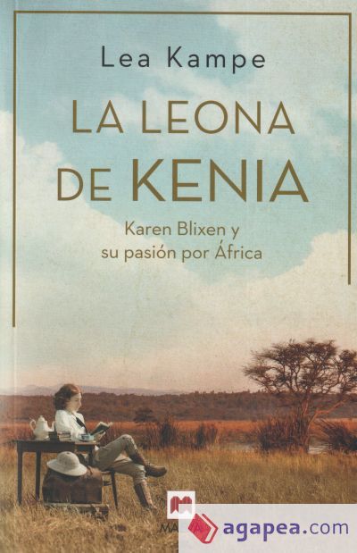 La leona de Kenia: Karen Blixen y su pasi&oacute;n por &Aacute;frica