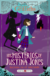 Portada de Los misterios de Justina Jones: secretos en el internado