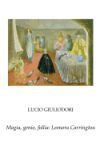Magia, Genio, Follia: Leonora Carrington.