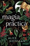 Magia Pr&aacute;ctica De Alice Hoffman