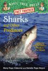 Magic Tree House Fact Tracker #32: Sharks and Other Predators: A Nonfiction Companion to Magic Tree House #53: Shadow of the Shark
