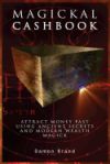 Magickal Cashbook: Attract Money Fast with Ancient Secrets and Modern Wealth Magick