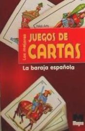 Portada de Los mejores juegos de cartas : la baraja espa&ntilde;ola