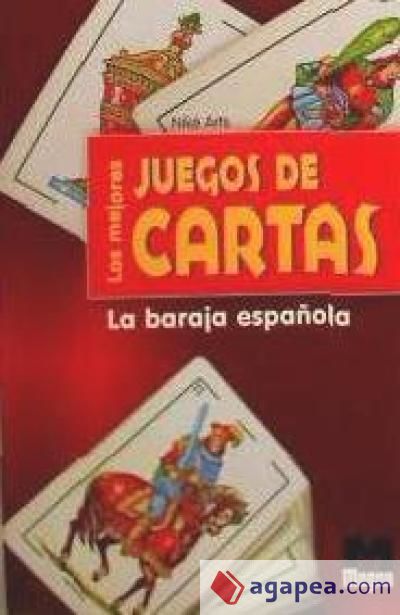 Los mejores juegos de cartas : la baraja espa&ntilde;ola