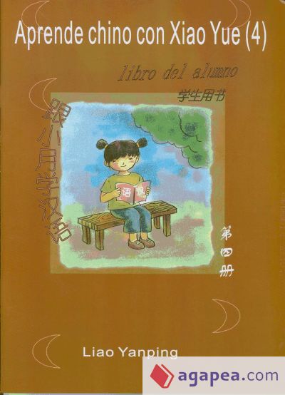 Aprende Chino Con Xiao Yue(4) : libro del alumno