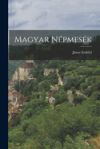 Magyar N&eacute;pmes&eacute;k