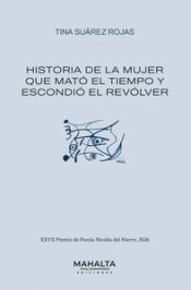Portada de Historia de la mujer que mató el tiempo y escondió el revólver