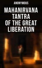 Portada de Mahanirvana Tantra of the Great Liberation (Ebook)