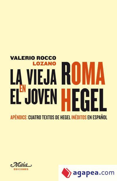 La vieja Roma en el joven Hegel La vieja Roma en el joven Hegel