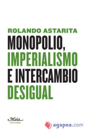 Portada de Monopolio, imperialismo e intercambio desigual