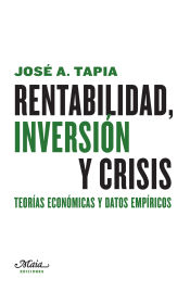 Portada de Rentabilidad, inversión y crisis: Teorías económicas y datos empíricos