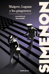Maigret, Lognon Y Los Gángsteres (las Novelas De Maigret) De Georges Simenon