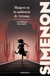 Maigret En La Audiencia De Arizona (las Novelas De Maigret)