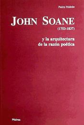 Portada de John Soane (1753-1837), la arquitectura de la razón poética