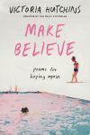 Make Believe: Poems for Hoping Again