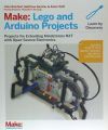 Make: LEGO And Arduino Projects: Projects For Extending MINDSTORMS NXT With Open-Source Electronics