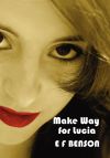 Make Way for Lucia - The Complete Mapp & Lucia - Queen Lucia, Miss Mapp Including â€™The Male Impersonatorâ€™, Lucia in London, Mapp and Lucia, Luciaâ€™s Pr