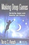 Making Deep Games: Designing Games with Meaning and Purpose