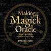 Making Magick Oracle: 36 Power Symbols for Manifesting Your Dreams