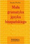 Mala Gramatyka Jezyka Hiszpanskiego-(para polacos)