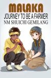 Malaka Journey to be a Farmer