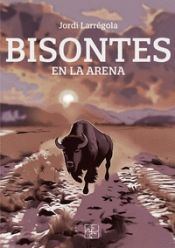 Portada de Bisontes En La Arena