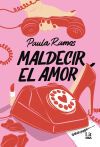 Maldecir El Amor De Paula Ramos Gonz&aacute;lez