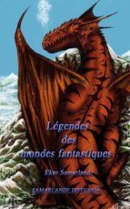 Portada de L&eacute;gendes des mondes fantastiques (Ebook)
