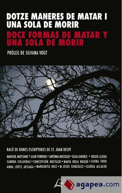 Dotze maneres de matar i una sola de morir / Doce formas de matar y una sola de morir Dotze maneres de matar i una sola de morir / Doce formas de matar y una sola de morir