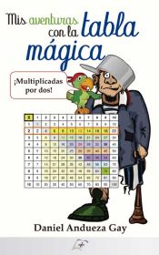 Portada de Mis aventuras con la tabla mágica (multiplicadas por dos)