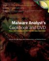 Malware Analyst's Cookbook and DVD: Tools and Techniques for Fighting Malicious Code Book/DVD Package