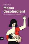 Mama desobedient