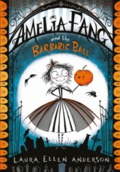 Portada de (1) Amelia Fang and the Barbaric Ball (7-10 años)