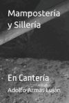 Mamposter&iacute;a y Siller&iacute;a: En Canter&iacute;a