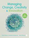 Managing Change, Creativity and Innovation (Fifth Edition)