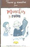 Manchas y rotos, trucos y remedios