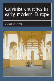 Portada de Calvinist churches in early modern Europe