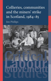 Portada de Collieries, communities and the minersâ€™ strike in Scotland, 1984-85