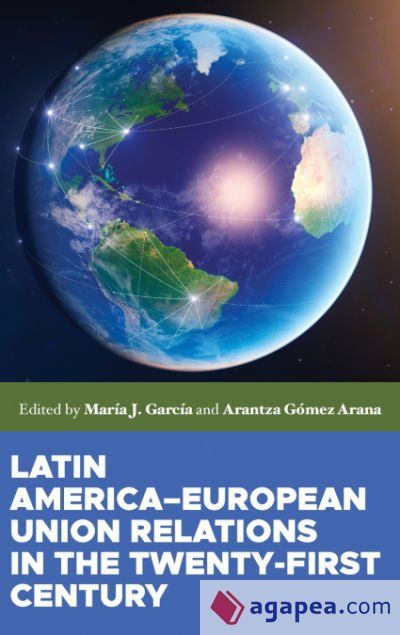 Latin America-European Union relations in the twenty-first century Latin America-European Union relations in the twenty-first century