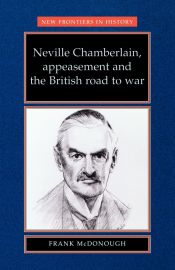 Portada de Neville Chamberlain, appeasement and the British road to war