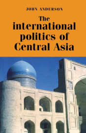 Portada de The international politics of central Asia