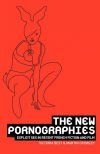 The New Pornographies