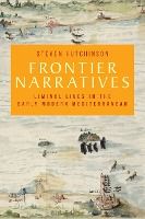 Portada de Frontier Narratives: Liminal Lives in the Early Modern Mediterranean