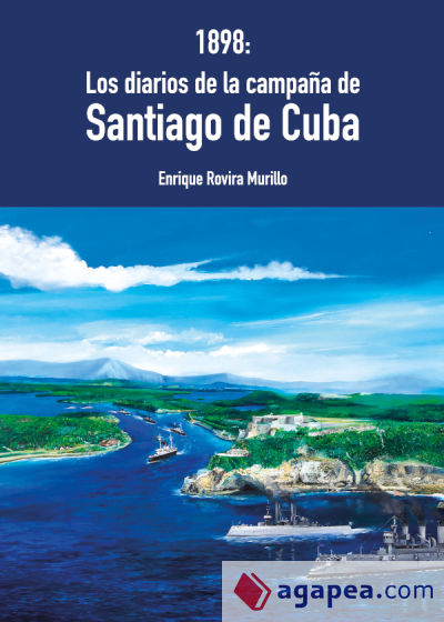 1898: Los diarios de la Campaña de Santiago de Cuba