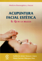 Portada de Acupuntura Facial est&eacute;tica. El Qi de la Belleza