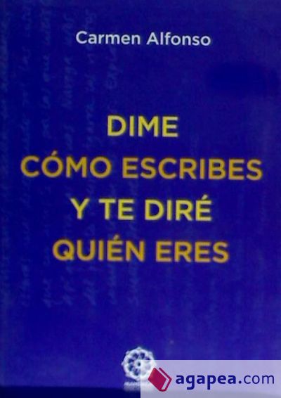 DIME COMO ESCRIBES Y TE DIRE QUIEN ERES