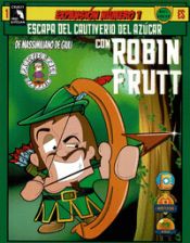 Portada de Escapa Del Cautiverio Del Azucar Con Robin Fruit