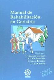 Portada de MANUAL DE REHABILITACIÓN EN GERIATRÍA